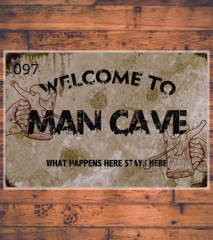 097 - Welcome To Man Cave - What Happens Here Stays Here