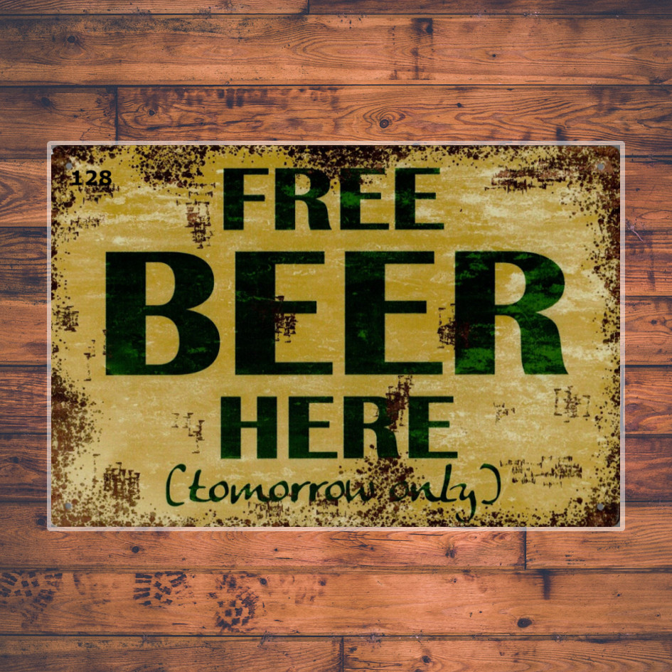 128 - Free Beer Here - Tomorrow only